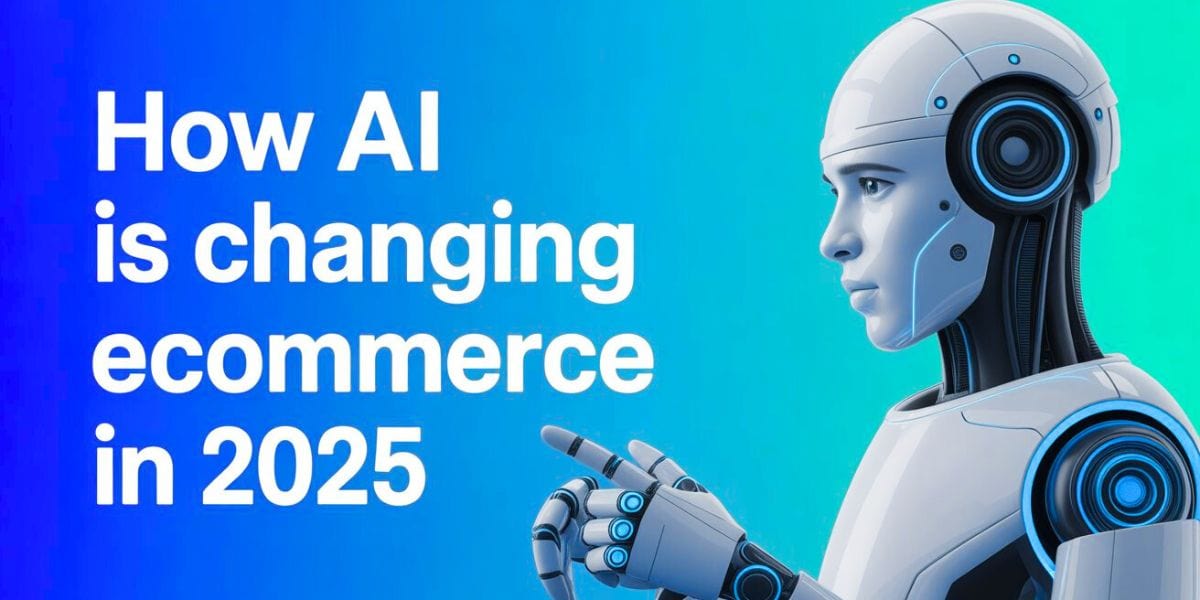 how-ai-is-changing-ecommerce-in-2025