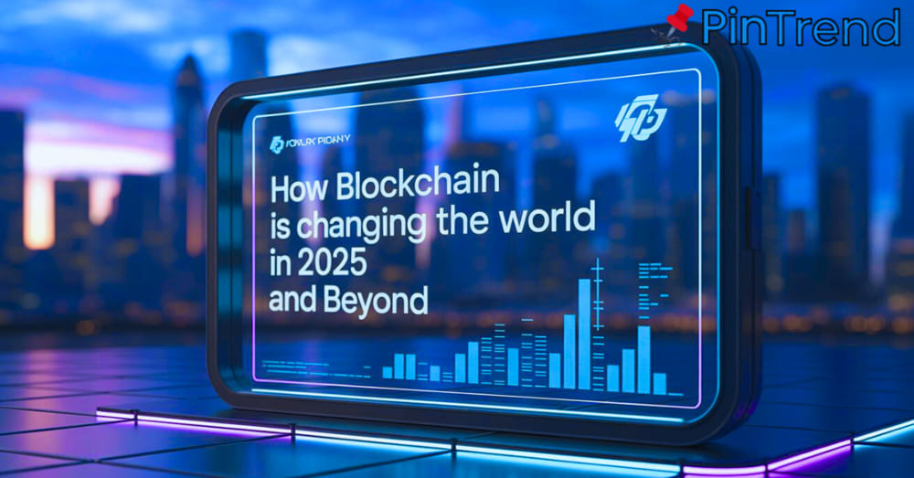 How Blockchain Is Changing the World in 2025 and Beyond