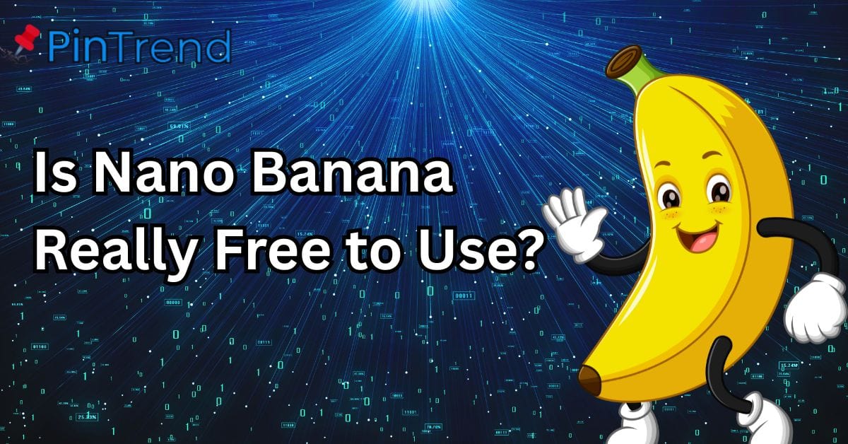 Is Nano Banana Really Free to Use?