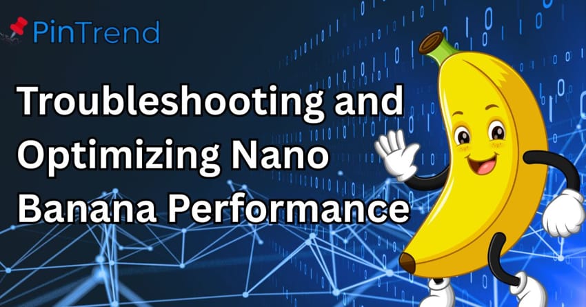 Troubleshooting and Optimizing Nano Banana Performance