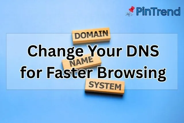Change Your DNS for Faster Browsing