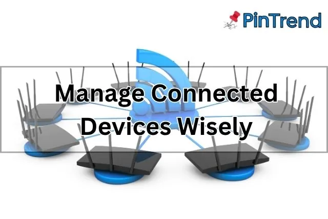 Manage Connected Devices Wisely