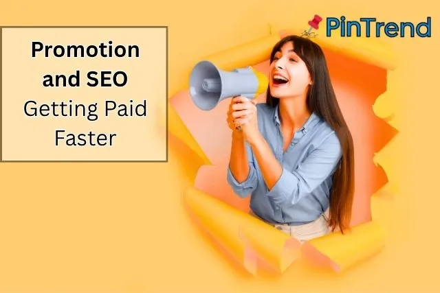 Promotion and SEO: Getting Paid Faster