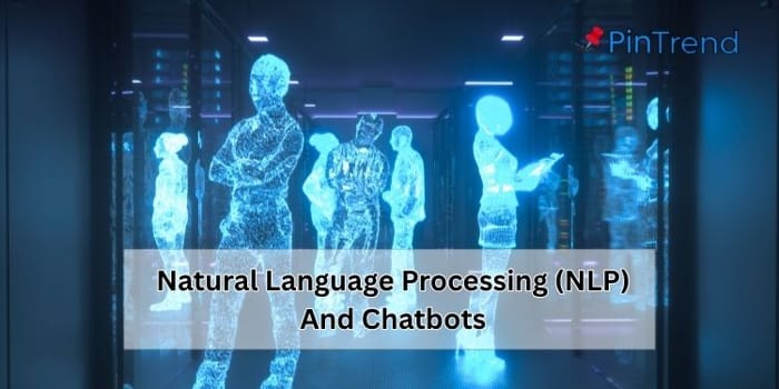 Natural Language Processing (NLP) and Chatbots